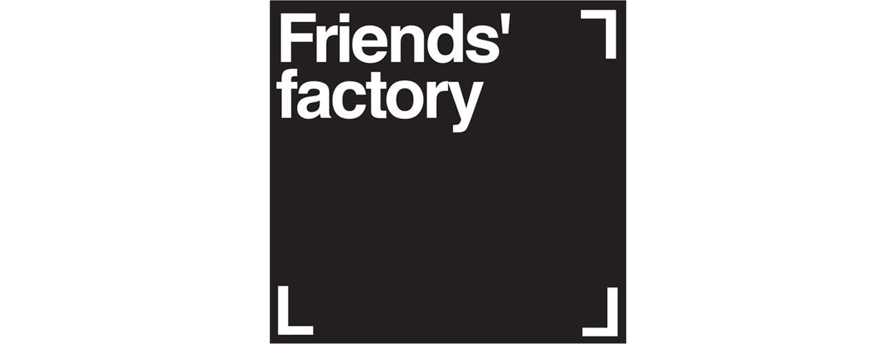 Friends factory